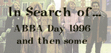 [In Search Of... ABBA Day 1996 and then some]